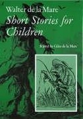 Cover: Walter de la Mare, Short Stories for Children: v. 3 - Giles de la Mare Publishers