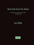 Cover: 'Real Girls Don't Do Maths', Gender and the Construction of Privilege - Parker Publishing