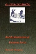 Cover: Der Einsatzgruppe and the Destruction of European Jewry - P.A. Draigh (Publishing)