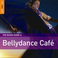 Abbildung von: The Rough Guide to Bellydance Cafe - World Music Network (UK) Ltd