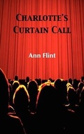 Cover: Charlotte's Curtain Call - Grosvenor House Publishing Ltd