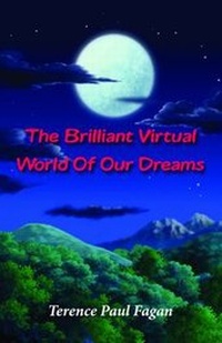 Abbildung von: The Brilliant Virtual World of Our Dreams - Grosvenor House Publishing Ltd