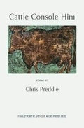 Cover: Cattle Console Him - The Waywiser Press