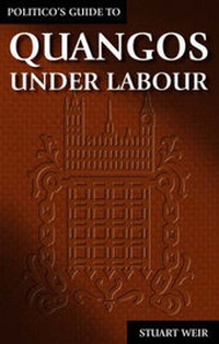 Enlarge image Cover: Politico's Guide to Quangos under Labour - Politico's Publishing Ltd