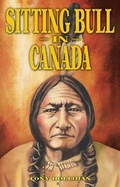 Cover: Sitting Bull in Canada - Folklore Publishing