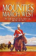 Cover: Mounties March West, The - Folklore Publishing