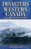 Cover: Disasters of Western Canada - Folklore Publishing