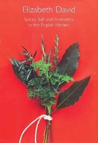 Abbildung von: Spices, Salt and Aromatics in the English Kitchen - Grub Street Publishing