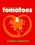Cover: The Big Red Book of Tomatoes - Grub Street Publishing