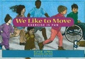 Cover: We Like to Move - Hohm Press,U.S.