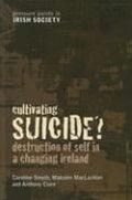 Cover: Cultivating Suicide? - The Liffey Press