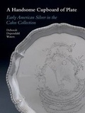 Cover: A Handsome Cupboard of Plate 2012 - John Adamson