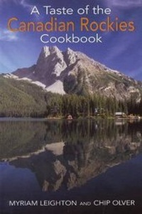 Abbildung von: A Taste of the Canadian Rockies Cookbook - Heritage House Publishing Co Ltd