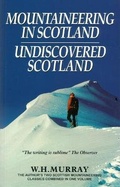 Cover: Mountaineering in Scotland / Undiscovered Scotland: Two Scottish Mountaineering Classics Combined Volume 1 - Baton Wicks Publications