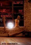 Cover: A Glimpse of the Numinous - Eibonvale Press