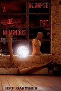 Cover: A Glimpse of the Numinous (Paperback) - Eibonvale Press