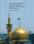 Cover: The Art and Architecture of Twelver Shi'ism - Azimuth Editions