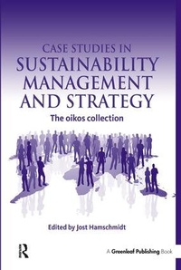 Enlarge image Cover: Case Studies in Sustainability Management and Strategy - Greenleaf Publishing