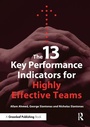 Cover: The 13 Key Performance Indicators for Highly Effective Teams - Greenleaf Publishing