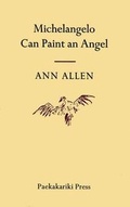Cover: Michelangelo Can Paint an Angel - Paekakariki Press