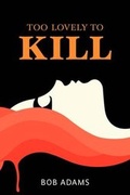 Cover: Too Lovely to Kill - YouWriteOn.com