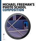 Cover: Michael Freeman's Photo School: Composition - Ilex
