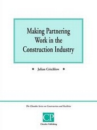 Enlarge image Cover: Making Partnering Work in the Construction Industry - Chandos Publishing (Oxford) Ltd