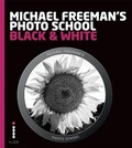 Cover: Michael Freeman's Photo School: Black & White - Ilex