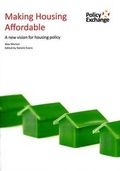 Cover: Making Housing Affordable - Policy Exchange