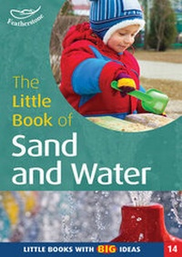 Enlarge image Cover: The Little Book of Sand and Water - Featherstone Education Ltd