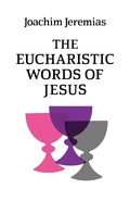 Cover: The Eucharistic Words of Jesus - SCM Press