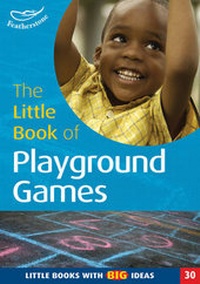 Enlarge image Cover: The Little Book of Playground Games - Featherstone Education Ltd