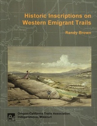 Enlarge image Cover: Historic Inscriptions on Western Emigrant Trails - Oregon-California Trails Association