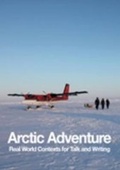 Cover: Arctic Adventure - Real World Contexts for Talk and Writing - English & Media Centre
