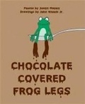 Cover: Chocolate Covered Frog Legs - Skoob Books