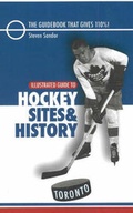 Cover: Illustrated Guide to Hockey Sites and History - Heritage House Publishing Co Ltd