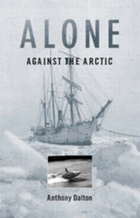 Abbildung von: Alone Against the Arctic - Heritage House Publishing Co Ltd