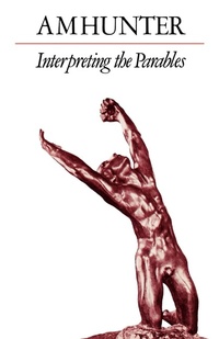 Enlarge image Cover: Interpreting the Parables - SCM Press