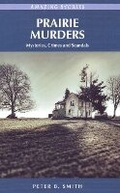 Cover: Prairie Murders - Heritage House Publishing Co Ltd