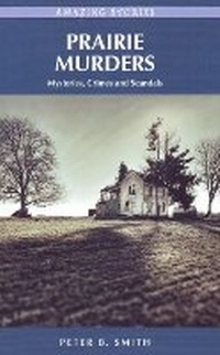 Enlarge image Cover: Prairie Murders - Heritage House Publishing Co Ltd