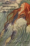 Cover: Aesthetic Lives: 'New experiences, new subjects of poetry, new forms of art' - Rivendale Press