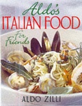 Cover: Aldo's Italian Food for Friends - Metro Books, London