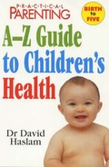 Cover: "Practical Parenting" A-Z Guide to Children's Health - Metro Books, London