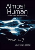 Cover: The Wave: Almost Human - a Stunning Look at the Metaphysics of Evil Bk. 7 - Red Pill Press