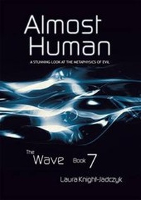 Enlarge image Cover: The Wave: Almost Human - a Stunning Look at the Metaphysics of Evil Bk. 7 - Red Pill Press