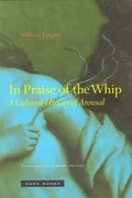 Cover: In Praise of the Whip - Zone Books