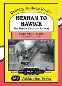 Enlarge image Cover: Hexham to Hawick - Middleton Press