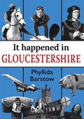 Cover: It Happened in Gloucestershire - Merlin Unwin Books