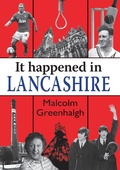 Cover: It Happened in Lancashire - Merlin Unwin Books