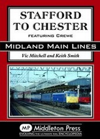 Enlarge image Cover: Stafford to Chester - Middleton Press